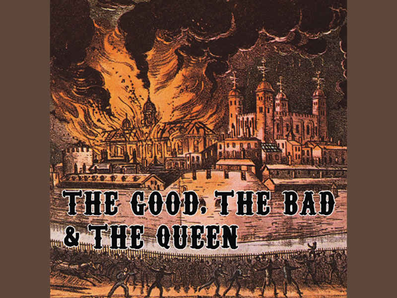  the good the bad & the queen