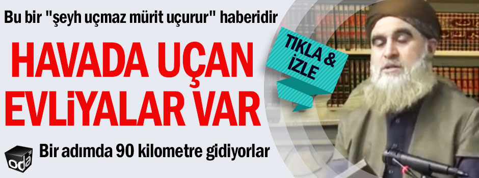 Havada uçan evliyalar var