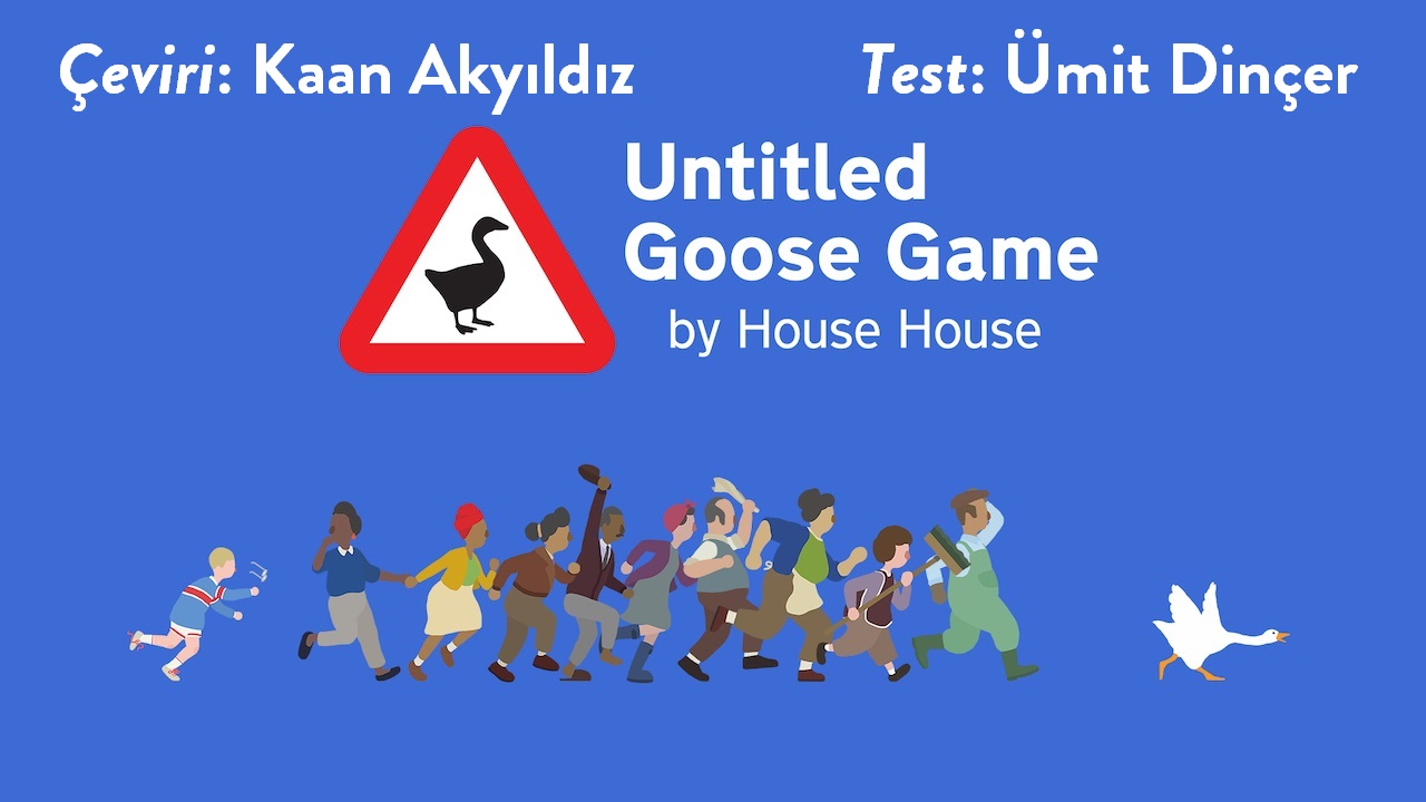 Untitled Goose Game - Türkçe Çeviri/Yama Tamamlandı - www.kaan.works