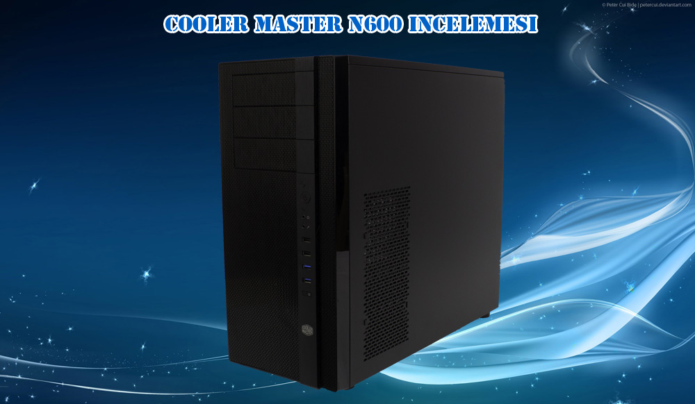 Cooler Master N600 İncelemesi