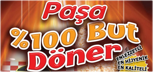  Paşa Tavuk Döner %100 BUT Döner (35 şubesi var)