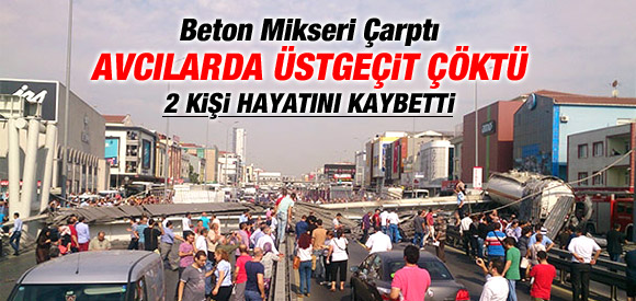  Avcılar'da üst geçit çöktü! 2 kişi öldü, 2 kişi de yaralandı