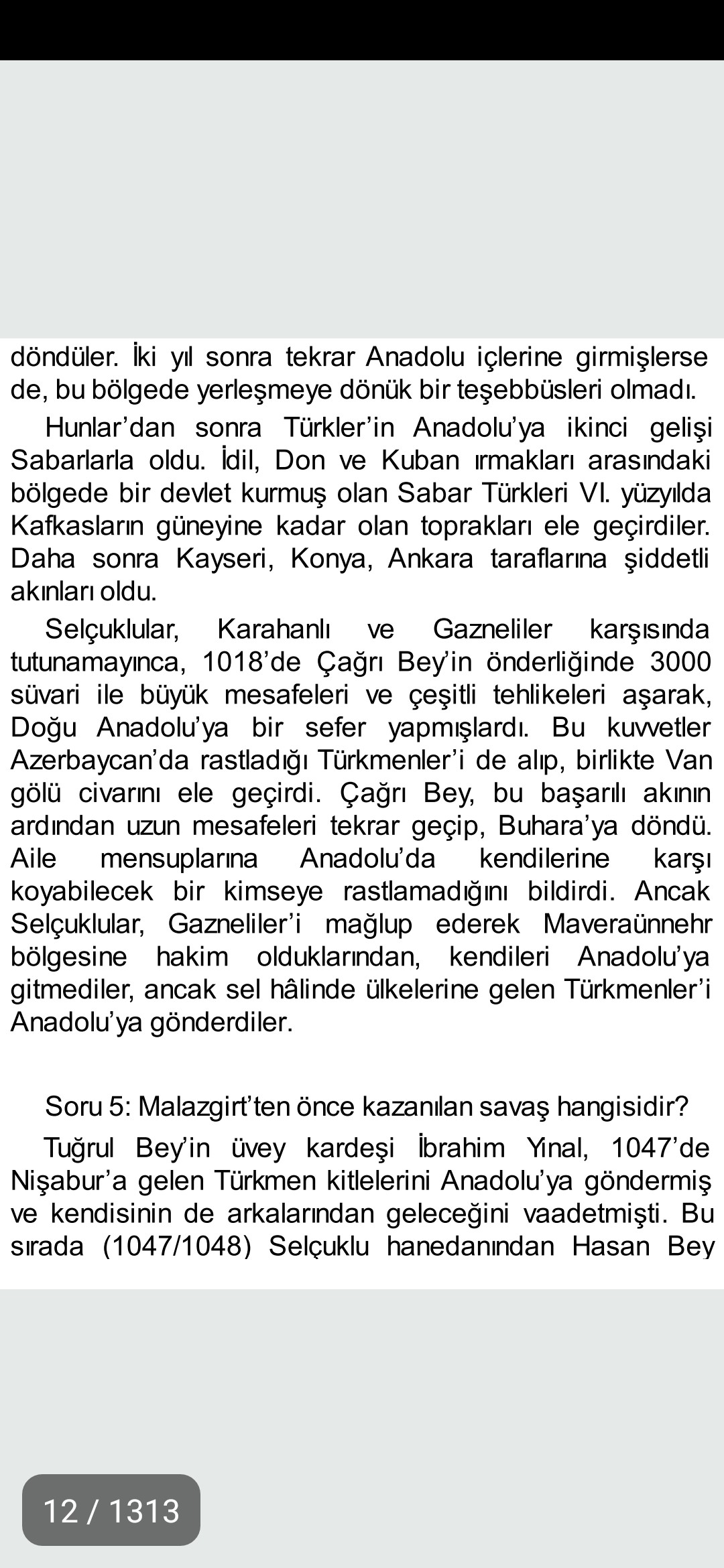 Türkler Anadolu'ya MÖ 7.000lerde geldi. (Atatürk'ün 1930'larda söylediği söz) 