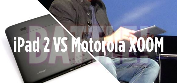  iPad 2 vs Motorola Xoom. [Açık ve Net]