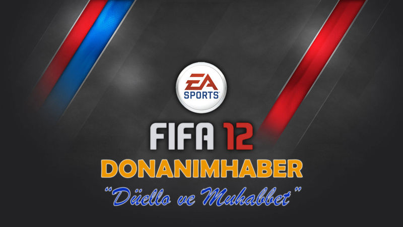  FIFA 12 - Düello ve Muhabbet (ANA KONU)