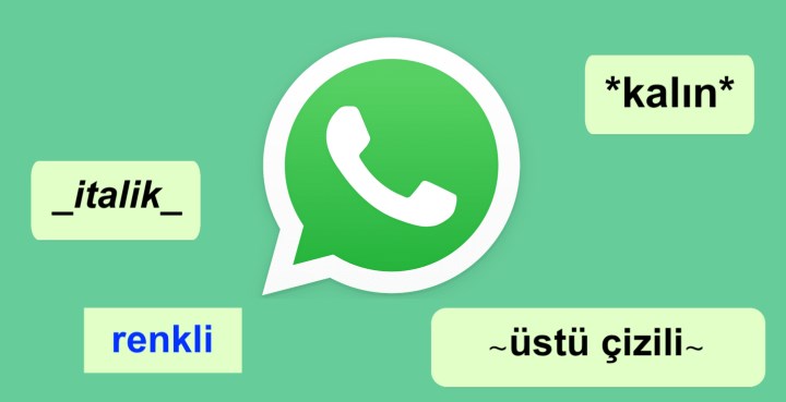 WhatsApp yazı stilleri nasıl yapılır? Kalın & italik & altı çizili yazma