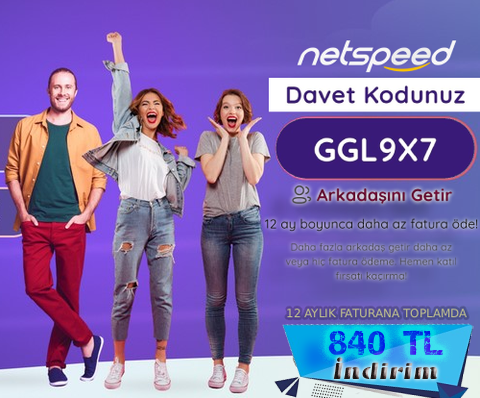 [NETSPEED] ARKADAŞINI GETİR REFERANS KAMPANYASI [ANA KONU]