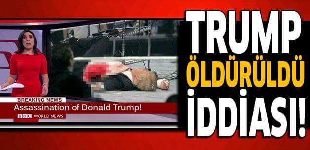  Trump Öldürüldü İddiası