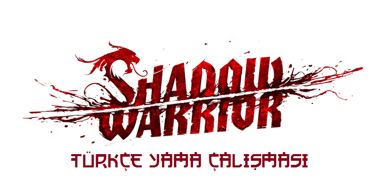 Shadow Warrior Türkçe Yama Çalışması [Çıktı] (Bağımsız Çeviri)