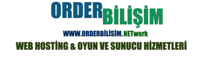  www.OrderBilisim.NETwork | Uygun Fiyat ve Kaliteli Sunucular!