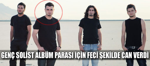  Grup Nara'nın solisti ölmüş.