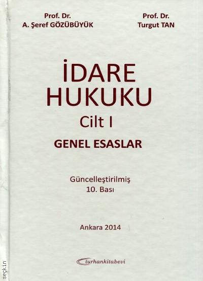  Alınık Şeref Gözübüyük/Turgut Tan İdare Hukuku Cilt 1